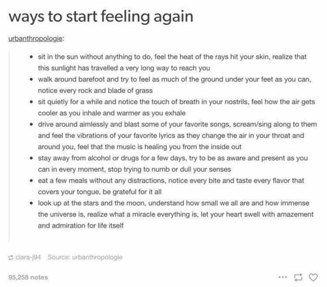 I don't drink or use drugs...but I like the other ideas How To Love Your Life Again, Ways To Distract Yourself Thoughts, How To Start Feeling Again, Ways To Start Feeling Again, Things To Distract Yourself, Calming Things To Do, How To Feel Again, Ways To Distract Yourself, Feeling Appreciated