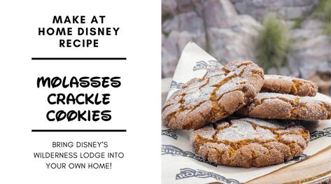 Disney Recipe: Molasses Crackle Cookies from Disney’s Wilderness Lodge Disney Molasses Cookies, Molasses Crackle Cookie Disney, Disney Molasses Crackle Cookies, Disneyland Recipes, Disney Food Recipes, Crackle Cookies, Molasses Cookies Recipe, Disney Foods, The Cookie Monster