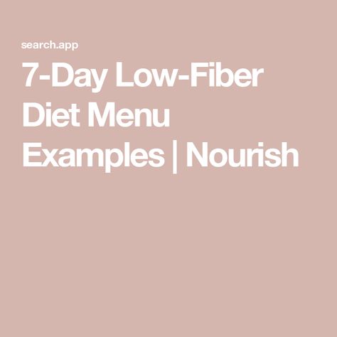 7-Day Low-Fiber Diet Menu Examples | Nourish Low Residue Diet, Low Fiber Diet, Prenatal Nutrition, Fiber Diet, Sample Meal Plan, Personalized Nutrition, Diet Guide, Diet Menu, Liver Health