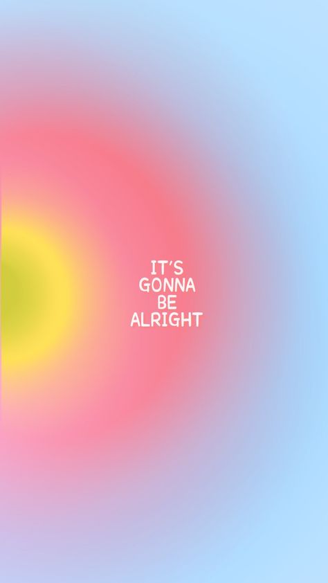 It's Gonna Be Alright, We’ll Be Alright Wallpaper, We'll Be Alright Wallpaper, Bedroom Pictures Above Bed, Pictures Above Bed, Everything Is Gonna Be Alright, Affirmations Board, Everything's Gonna Be Alright, Motivation Images