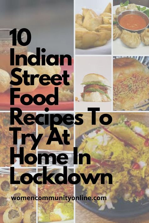 10 Indian Street Food Recipes To Try At Home In Lockdown #WomencommunityOnlineBlog #lockdownrecipes #streetfoods #streetfood #recipes #indianstreetfoods #indianstreetfood Women Community, Street Food Recipes, Indian Street Food Recipes, Recipes To Try At Home, Indian Street, Indian Street Food, Online Blog, Black Business, Kitchen Tips