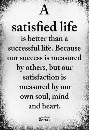 #satisfied #life #success #satisfaction #successful #soul #mind #hart #quote #life #inspirational Life Quotes Love, Lesson Quotes, Life Lesson Quotes, Random Photos, Quotable Quotes, Inspiring Quotes About Life, Just Saying, Reality Quotes, Wise Quotes