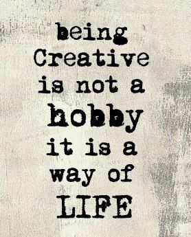 Being Creative, Artist Quotes, Craft Quotes, Creativity Quotes, Life Quotes To Live By, A Way Of Life, Quotable Quotes, A Quote, Way Of Life