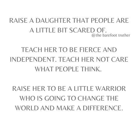 Strong Daughter Quotes, Independent Quotes, Fierce Quotes, Mothers Love Quotes, Mom Life Quotes, Warrior Quotes, Daughter Quotes, Strong Quotes