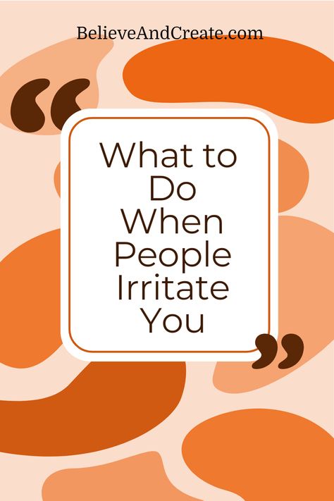 What to Do When People Irritate You How To Deal With People You Don’t Like, How To Deal With Difficult People, Irritating People, Stubborn People, How To Handle Conflict, Sending Prayers, Dealing With Difficult People, Happiness Journal, Peace And Happiness