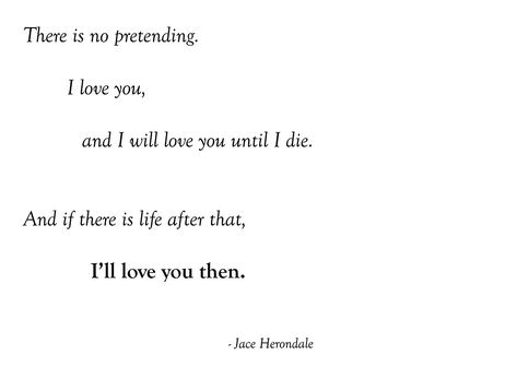 The Lovely Bones Quotes, Jace Wayland Quotes, Will Herondale Quotes, Pretending Quotes, Bones Quotes, Jace Herondale, Shadowhunters Series, Clary And Jace, Will Herondale