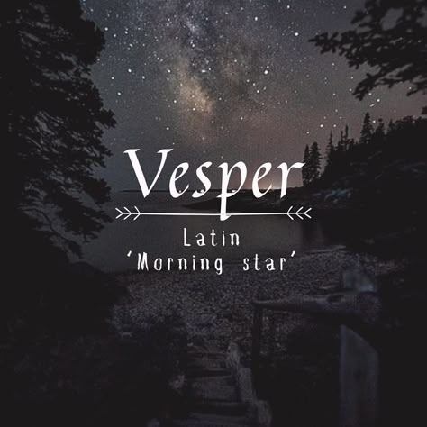 Core Names Aesthetic, Vesper Name Meaning, Aesthetic Unisex Names, Name That Means Star, Star Related Names, Male Celestial Names, Celestial Names For Boys, Unisex Names With Meaning, Names That Mean Star