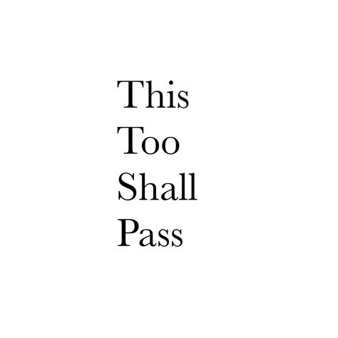 And This Too Shall Pass Quotes, This To Shall Pass Quotes, This Shall Too Pass Quote, This Too Shall Pass Quote Wallpaper, Quotes About Time Passing, This Too Shall Pass Quote Tattoo, This Too Shall Pass Quote, Passing Quotes, Simplistic Wallpaper