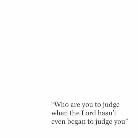 I Don't Judge People Quotes, Don’t Judge Quotes, Dont Judge People Quotes, Judging People Quotes, Losing Friendship, Losing Friendship Quotes, God Guide Me, Anchored In Christ, I Need You Lord