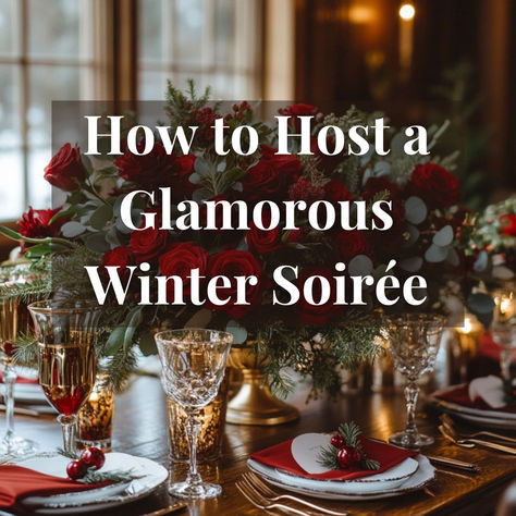 How to Host a Glamorous Winter Soirée Winter Brunch Party Decorations, Glamorous Christmas Party, Outdoor Nye Party, Intimate Christmas Party, Fancy Christmas Party Decorations, Winter Tablescapes Elegant, Elegant Winter Party, Winter Theme Dinner Party, Christmas Party Luxury