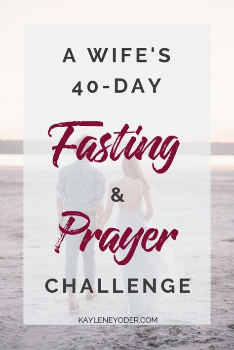 40-Day Fasting & Prayer Challenge for Wives | fasting | fasting and prayer | fasting and prayer challenge | praying for my marriage | marriage prayer challenge || Kaylene Yoder #fasting #pray Fasting And Prayer, Prayer Fasting, Fasting Prayer, Prayer Challenge, Christ Centered Marriage, Wedding Day Quotes, Prayers For My Husband, Marriage Inspiration, Prayer For Husband