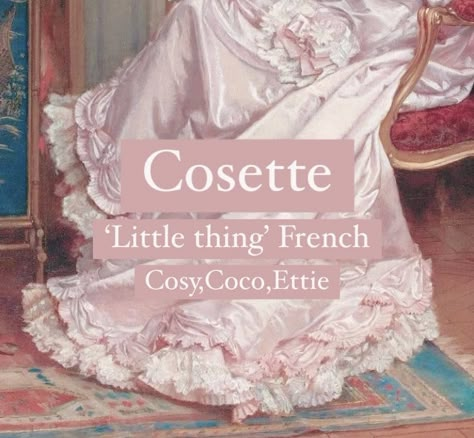 Baby girl name Cosette. Princess aesthetic girl name. Cosette Name Meaning, French Nicknames Aesthetic, Cosette Les Miserables Aesthetic, Pretty Girl Names With Meaning, Cute French Names, French Names With Meaning, Cute Names With Meanings, French Names Aesthetic, Names Meaning Beauty