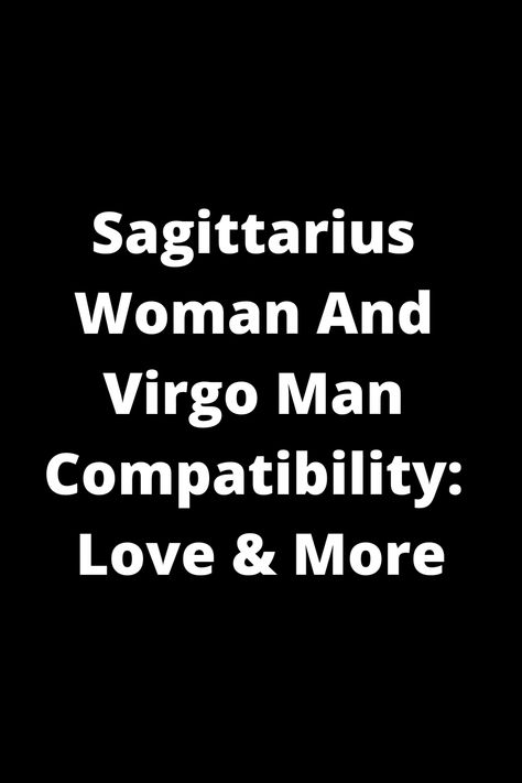 Explore the intricacies of Sagittarius woman and Virgo man compatibility in love and beyond. Learn about their unique dynamics, strengths, and potential challenges. Discover how these two signs can complement each other to create a fulfilling relationship. Dive into the complexities of this astrological pairing and gain insights into how they can navigate differences with understanding and respect. Explore a deeper understanding of how Sagittarius women and Virgo men can build a strong connectio Virgo Man Sagittarius Woman, Scorpio Sagittarius Cusp, Virgo Compatibility, Sagittarius Woman, Virgo Man, Sagittarius Relationship, Virgo And Sagittarius, Relationship Compatibility, Virgo And Scorpio