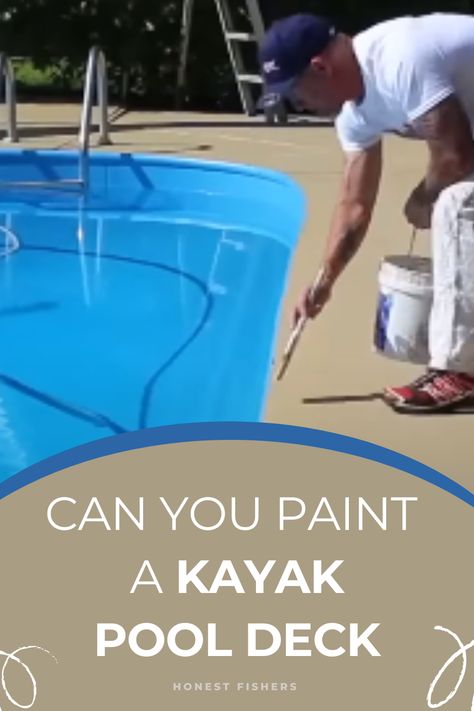 Can You Paint A Kayak Pool Deck? Kayak Pools, Pool Paint, Deck Paint, Pool Decks, Pool Deck, Kayaks, Cool Paintings, Kayaking, Outdoor Living