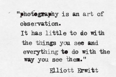 Words Photography, Canon 60d, Elliott Erwitt, Photography Quotes, Quotes About Photography, Foto Tips, Photo Quotes, White Photo, اقتباسات ملهمة