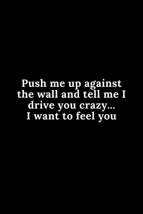 Want You Quotes, Crossing Boundaries, Hot Love Quotes, Funny Flirty Quotes, Inappropriate Thoughts, I Drive, Dirty Mind, Flirting Quotes, Mind Quotes