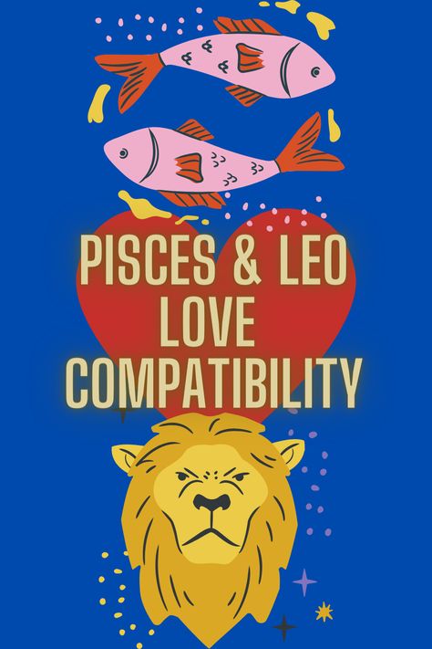 Pisces & Leo Love Compatibility Leo Man And Pisces Woman, Pisces And Leo Relationship, Leo And Pisces, Pisces Woman Compatibility, Pisces Relationship, Leo Relationship, Pisces Leo, Pisces Compatibility, Pisces And Leo