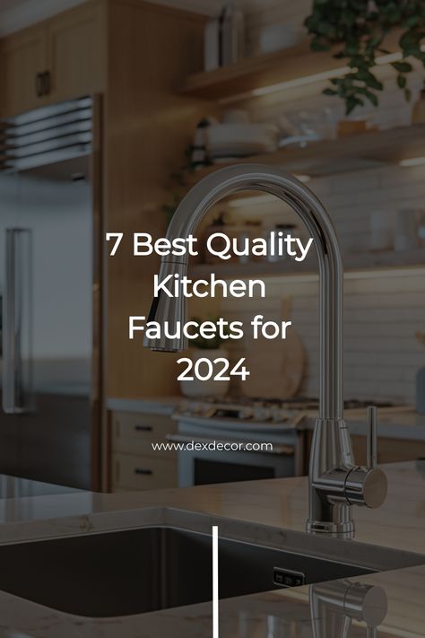 Modern kitchen faucet with text overlay: "7 Best Quality Kitchen Faucets for 2024". Farmhouse Sink Faucet Ideas, Bar Sink Faucet Ideas, Kitchen Faucets 2024, Kitchen Sink Faucet Ideas, Kitchen Island Sinks, Best Sinks For Kitchen, Farmhouse Kitchen Faucet Ideas, Kitchen Sink Replacement, Kitchen Faucets Ideas