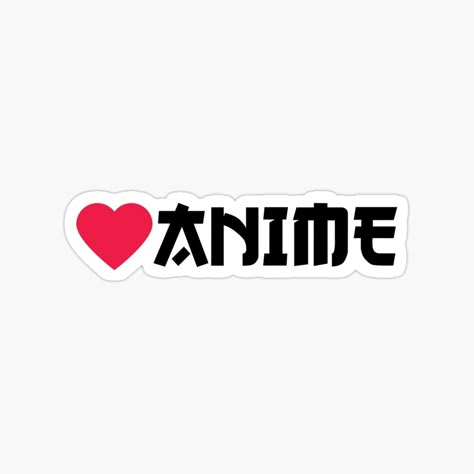 Get my art printed on awesome products. Support me at Redbubble #RBandME: https://www.redbubble.com/i/sticker/Love-Anime-Black-Letters-by-AmpersandCuster/49668543.JCQM3?asc=u Anime Logo Stickers, I Love Anime Logo, Anime Lettering, Anime Stickers Printable, Cute Anime Stickers, Anime Logos, Anime Letter, Anime Logo, Materi Bahasa Jepang