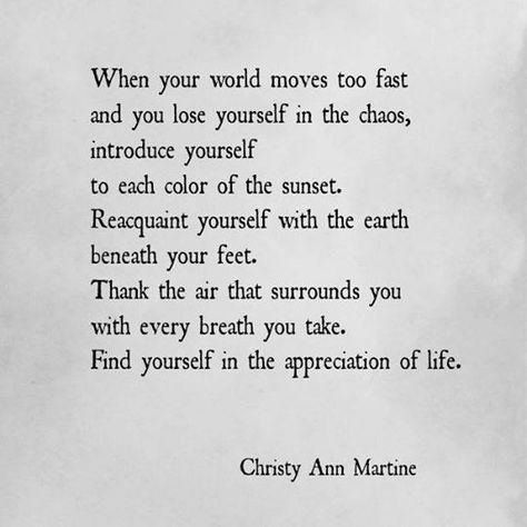 Christy Ann Martine: When Your World Moves Too Fast Poem Frases Yoga, Yoga Reading, Now Quotes, A Course In Miracles, Life Quotes Love, Lose Yourself, Yoga Quotes, A Poem, Nature Quotes