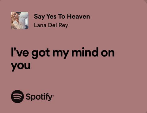 lana del rey • lana del rey aesthetic • lyrics • say yes to heaven Lana Del Rey Aesthetic Widget, Yes To Heaven Lana Del Rey Lyrics, Lana Del Ray Spotify Lyrics, Say Yes To Heaven Lana Del Rey Lyrics, Cute Lyrics Aesthetic, Lana Del Ray Quotes Lyrics, Lana Del Ray Song Lyrics, Lama Del Rey Aesthetic, Say Yes To Heaven Aesthetic