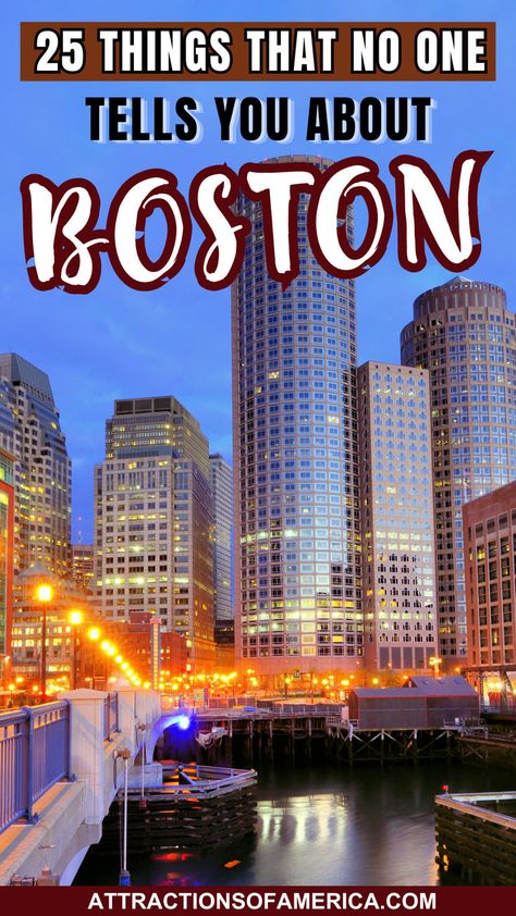 Amazing skyline of Boston downtown with text overlay reading 25 things that no one tells you about Boston. Boston Places To Visit, Must Do In Boston, Places To Visit In Boston, Best Hotels In Boston, What To Do In Boston, Boston Massachusetts Travel, Boston Weekend, Foxborough Massachusetts, Boston Activities