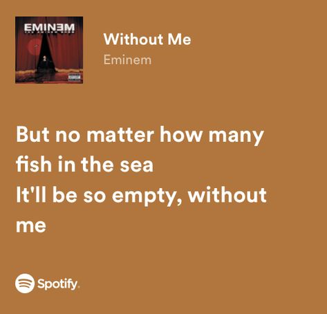 Sarcastic Song Lyrics, Popular Song Lyrics Quotes, Motivating Song Lyrics, Eminem Aesthetic Quotes, Eminem Lyrics Aesthetic, Meaningful Lyrics Quotes, Without Me Song, Eminem Quotes Lyrics, Eminem Song Lyrics