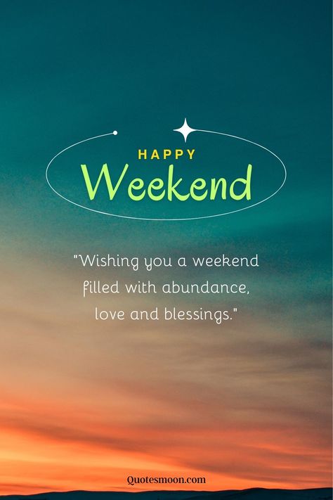 Blessed Weekend Wishes And Quotes Blessed Weekend Good Morning, Saturday Weekend Wishes, Good Morning Weekend Blessings, Weekend Prayers And Blessings, Blessed Weekend Quotes Inspiration, Have A Great Weekend Images, Happy Weekend Quotes Inspiration, Happy Saturday Blessings Weekend Quotes, Have A Blessed Weekend Quotes