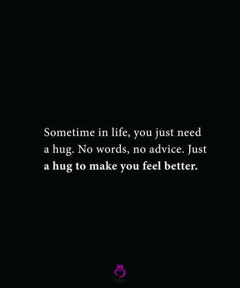 Sometimes You Need A Hug, To Make You Feel Better, I Hope You Feel Better, Feeling Better Quotes, Just Be Quotes, I Just Need A Hug, Focus On Me Quotes, Creative Snaps, Feel Better Quotes