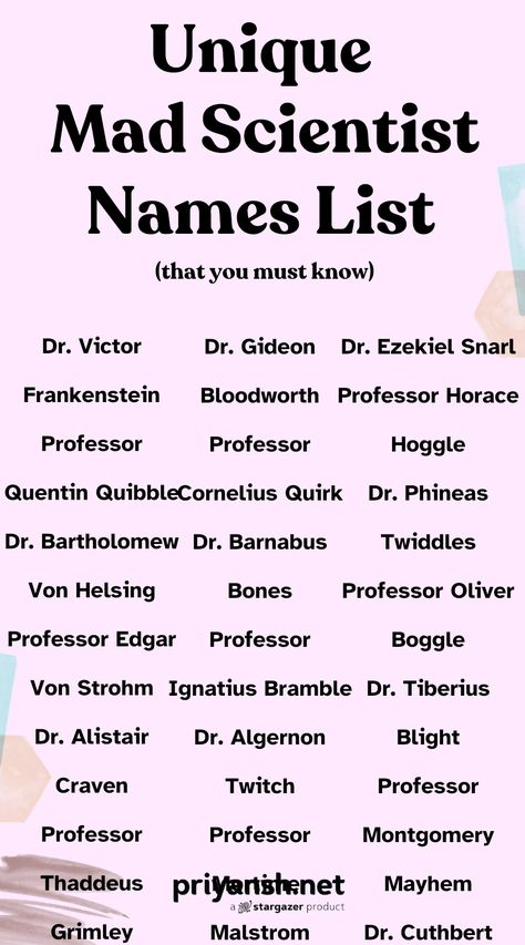 Looking for the perfect name for your next villain or quirky character? This list of 30+ Mad Scientist names will inspire you with their eccentric charm and brilliant brilliance. From Dr. Victor Von Spark to Professor Bartholomew Bolt, find the perfect name to bring your scientific genius to life! Villian Name Ideas, Villain Names Ideas, Male Villain Names, Steampunk Names, Mad Scientist Character Design, Science Names, Lab Experiment Oc, Sci Fi Names, Scientist Aesthetic