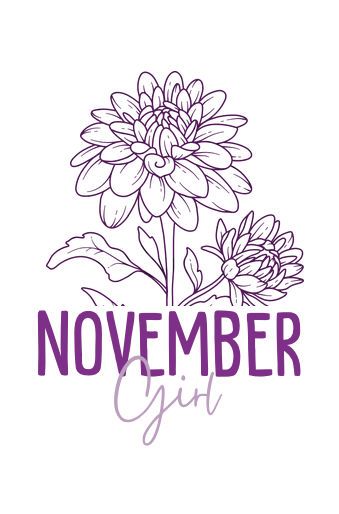 "November Girl" design featuring a beautiful line art Chrysanthemum, the November Birth Flower. You can find this elegant design on a variety of products such as Mugs, T-Shirts, Babywear, Pillows, and much more. A thoughtful and timeless gift for anyone born in November. Perfect for birthdays, baby showers, or any special occasion. November birthday gift ideas, November baby gifts, Chrysanthemum birth flower, born in November, November girl, November boy, floral design, Chrysanthemum flower gift Flower For November, Purple Chrysanthemum, November Girl, November Birth Flower, November Baby, November Birthday Gifts, November Birthday, Chrysanthemum Flower, Birth Month Flowers