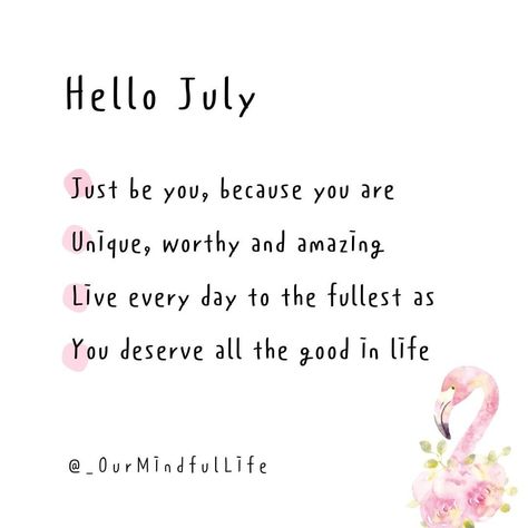 Our Mindful Life’s Instagram post: “You are unique, worth and amazing. Happy July. Follow @_ourmindfullife for more • • • • • #ourmindfullife #July #welcomejuly #newmonth…” July Month Affirmations, Happy July Month Quotes, Welcome July Month Quotes, July New Month Quotes, July Reminders, 1 July Quotes, Happy July Month, July Month Quotes, Hello July Month