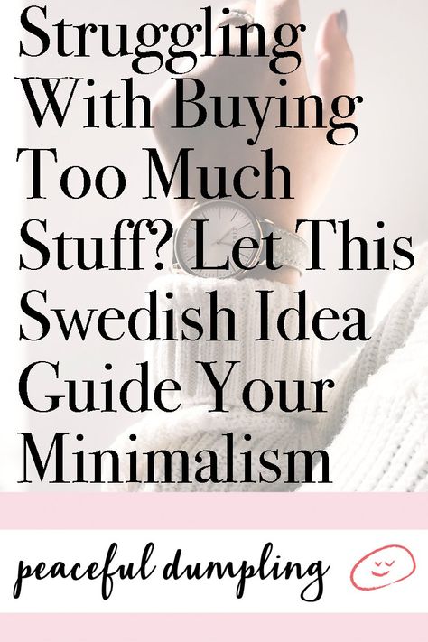 Swedish Minimalism, Too Much Stuff, Swedish Lifestyle Aesthetic, Swedish Minimalism Home, No Buy Year, Swedish Lifestyle, Swedish Decorating Ideas, Scandinavian Living Room Nordic Style, Minimalist Living Tips