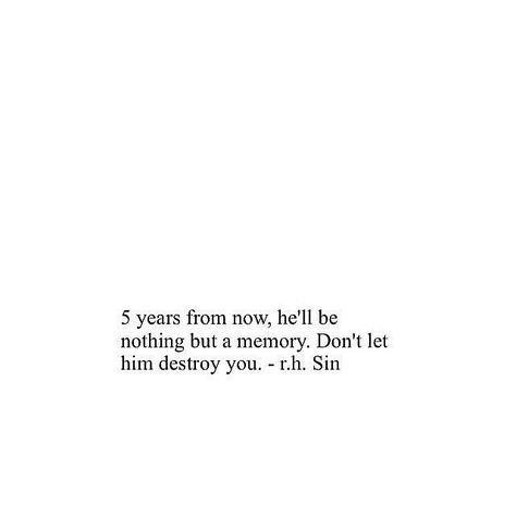 Don’t Let Him Break You Quotes, You Dont Need Him Quotes, You Don’t Need Him, You Don’t Need Him Quotes, Moveon Quotes, Rh Sin, Quote Single, Sin Quotes, Now Quotes