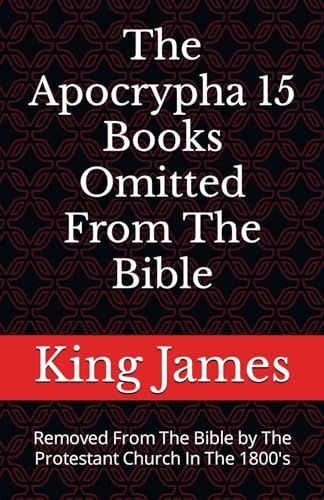 The Apocrypha 15 Books Omitted From The Bible: Removed From The Bible by The Protestant Church In The 1800's Apocrypha Bible, Blacks In The Bible, Protestant Church, James King, Dead Sea Scrolls, Study Ideas, Black Knowledge, Church History, Bible Knowledge