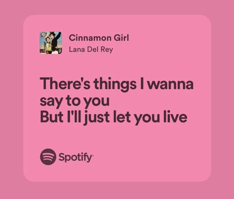 Cinnamon Girl Lyrics, Coquette Lyrics, Ldr Lyrics, Pink Lyrics, Pink Song Lyrics, 90s Songs, Songs That Describe Me, Lana Del Rey Songs, Lyrics Spotify