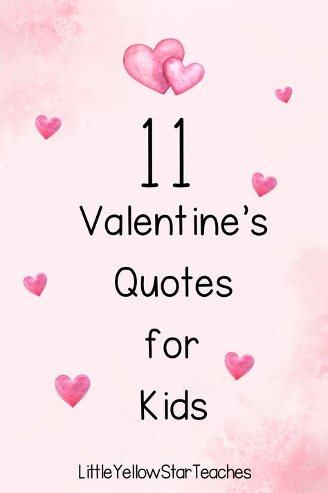 11 Valentine's Quotes For Kids - LittleYellowStar Valentine's Quotes For Kids, Valentines Messages For Kids, Valentine Poems For Kids, Valentine Quotes For Kids, Positive Valentines Quotes For Kids, Valentines Affirmations For Kids, Love Quotes For Kids, Valentines Phrases Quote, Inspiring Quotes For Kids