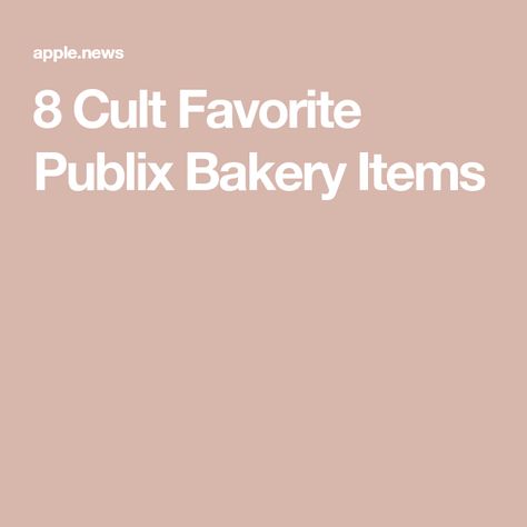 8 Cult Favorite Publix Bakery Items Publix Bakery, Bakery Items, Food 52, Apple News, July 4th, To Miss, Try It, Blue