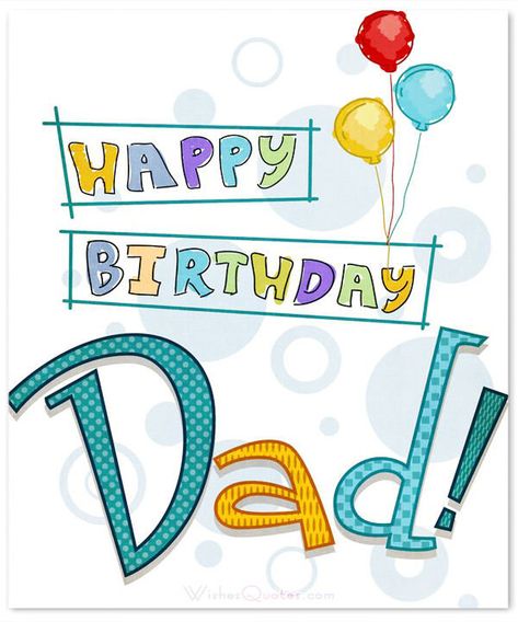 Happy Birthday Dad - 100 Amazing Father's Birthday Wishes – WishesQuotes Happy Birthday Dad Funny, Father Birthday Quotes, Birthday Wishes For Men, Happy Birthday Papa, Card Messages, Messages Quotes, Birthday Wishes Messages, Father Birthday, Happy Birthday Dad