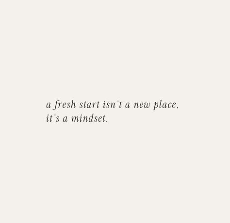 Quotes For Fresh Start, A Fresh Start Is A Mindset, New Year Mindset Quotes, Quotes On Trying New Things, New Year New Mindset, Changed Mindset Quotes, Quotes To Change Your Mindset, Your Entire Life Can Change In A Year, New Year Goals Quotes