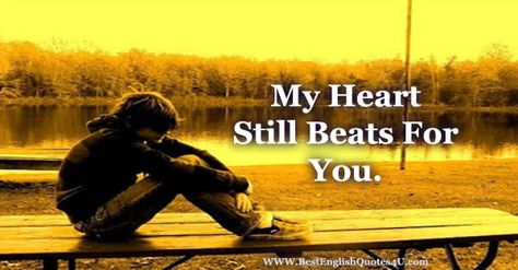 Best English Quotes & Sayings: My Heart Still Beats For You – Touching English Quotes, Love Is All, My Heart, Be Still, Love Quotes, Romance, Quotes, Movie Posters, Fictional Characters