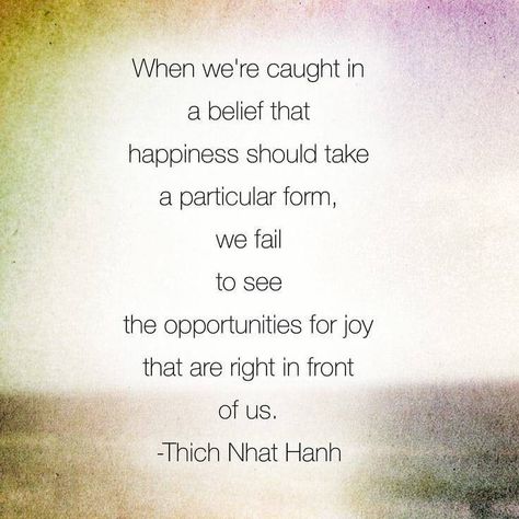 Eat To Perform, Thich Nhat Hanh Quotes, Buddhist Wisdom, Zen Quotes, Buddhism Quote, Awakening Quotes, Thich Nhat Hanh, Yoga Quotes, Not Happy