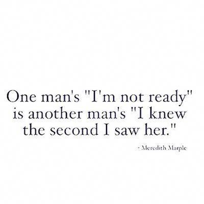 One man's "I'm not ready" is another man's "I knew the second I saw her". Second Choice Quotes, Second Love Quotes, Love Again Quotes, Ready Quotes, Down Quotes, New Love Quotes, Choices Quotes, Ready For Love, She Quotes