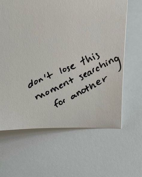 don’t lose this moment searching for another… your message for the week! Little Things Quotes, Soul Searching, Yoga Quotes, Happy Words, June 17, Daily Inspiration Quotes, Reminder Quotes, Some Words, 2024 Vision Board