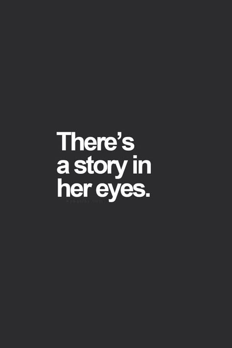 Her eyes will tell. Look Into Her Eyes Quotes, Eyes Says It All Quotes, Quotes About Beautiful Eyes, Eyes Speak Quotes, Quotes On Eyes Beauty, Her Eyes Quotes, Beautiful Eyes Quotes, Eye Quotes, Her Quotes