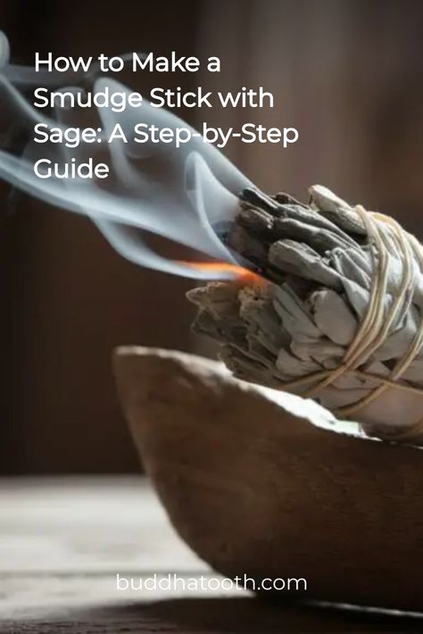 Sage smudge stick emitting smoke on a wooden surface, with text overlay: "How to Make a Smudge Stick with Sage: A Step-by-Step Guide". Making Smudge Sticks, How To Make A Sage Stick, Diy Sage Smudge Sticks How To Make, How To Make A Smudge Stick, How To Make Smudge Sticks Diy, How To Make Sage Spray, How To Make Sage Smudge Sticks, How To Wrap Sage Smudge Sticks, Sweet Grass Smudging