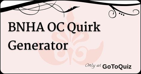 Mha Oc Powerful Quirk, Mha Shifting Quirk Ideas, My Hero Academia Oc Challenge, Cool Mha Quirk Ideas, Mha Cat Quirk Oc, Mha Character Generator, Mha Oc Name Ideas, Quirk Oc Bnha, Quirk Mha Ideas