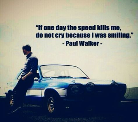 "If one day the speed kills me, do not cry because I was smiling" - Paul Walker. Car Quotes For Instagram, Speed Quote, Paul Walker Wallpaper, Fast Furious Quotes, Top 10 Luxury Cars, Cars Quotes, Cars Women, Paul Walker Tribute, Facebook Business Account