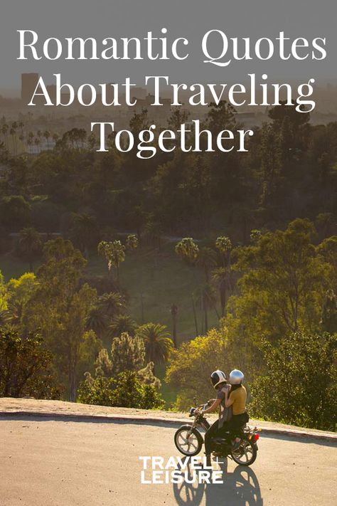 These love quotes about traveling together will bring the wanderlust back to your relationship. #LoveMessages #Travel #Quotes #LoveQuotes #TravelQuotes | Travel + Leisure - These Romantic Quotes About Love and Travel Will Have You Booking a Trip for Two Travel With Him Quotes, Travel With The One You Love Quotes, Marriage Travel Quotes, Our Journey Together Quotes Love, Quotes About Couples In Love, Road Trip With Husband Quotes, Couple Memories Quotes, Traveling With Love Of Your Life Quotes, Travel Quotes Love Couples