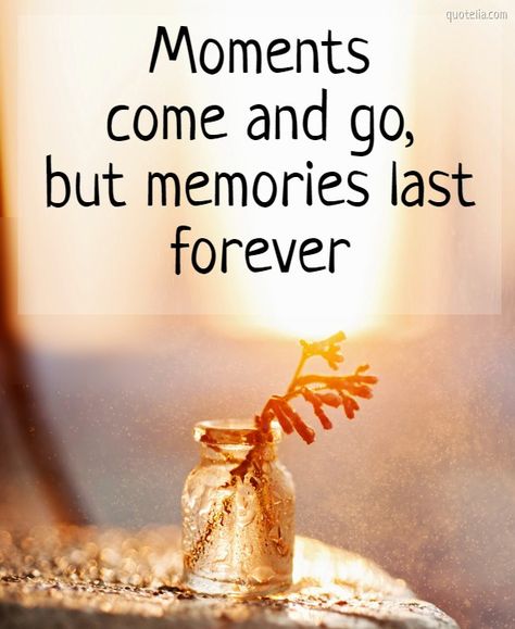 Moments come and go, but memories last forever  #happymoments #memory #pastandfuture #happiness Save Memories Quotes, Family Fun Quotes Memories, Qoutes For Memories, Caption For Happy Moments With Friends, Making Family Memories Quotes, Memories Last Forever Quotes, Moment Quotes Memories, Good Memories Quotes Friendship, Happy Memories Quotes Unforgettable